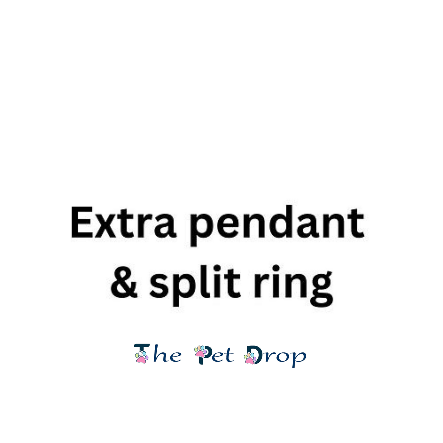 Extra Pendant and Split Ring - The Pet Drop